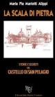La scala di pietra. Storie e segreti del castello di San Pelagio. Dalla riforma di Lutero alla seconda Guerra Mondiale