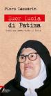 Suor Lucia di Fatima. Gli occhi che videro il cielo. eBook