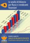 Analisi di bilancio con Excel 6 Le analisi di bilancio per flussi e i rendiconti finanziari (PDF - Spicchi). eBook