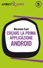 Creare la prima applicazione Android. eBook