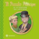 Il Piccolo Principe - Buona notte - Il venditore di lanterne. eBook