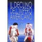 Il declino dell'impero americano