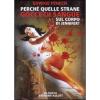 Perch� quelle strane gocce di sangue sul corpo di Jennifer?