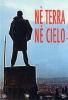 N� terra n� cielo