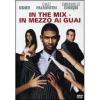 In the Mix. In mezzo ai guai