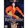 Cirque du soleil. Cirque R�invent�