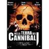 Nella terra dei cannibali