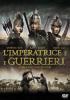 L' imperatrice e i guerrieri
