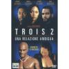 Trois 2. Una relazione ambigua