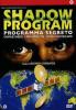 Shadow Program. Programma segreto