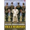 Mezzo professore tra i marines