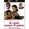 Buona come il pane