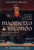 Gioacchino Rossini. Maometto Secondo (2 Dvd)
