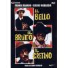 Il bello, il brutto, il cretino
