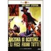 Arizona si scaten�... e li fece fuori tutti