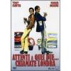 Attenti a quei due... chiamate Londra
