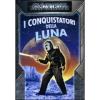I conquistatori della Luna