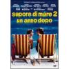 Sapore di mare 2, un anno dopo
