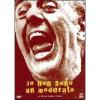 Io non sono un moderato!