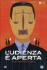 L' udienza � aperta