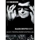 Roy Orbison & Friends. A Black and White Night