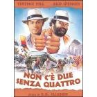 Non c'� due senza quattro