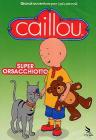 Caillou. Super orsacchiotto