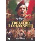 Vogliamo i colonnelli