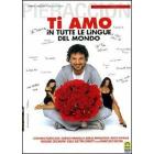 Ti amo in tutte le lingue del mondo (Edizione Speciale 2 dvd)