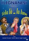 I Legnanesi. Tela l�... la luna