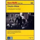 Nero Wolfe. Circuito chiuso