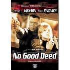 No Good Deed. Inganni svelati