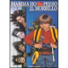 Mamma ho preso il morbillo