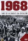 1968 L'anno che ha cambiato una generazione