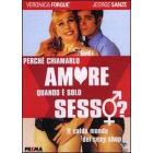 Perch� chiamarlo amore quando � solo sesso ?