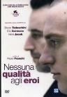 Nessuna qualit� agli eroi