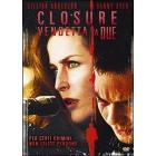 Closure. Vendetta a due