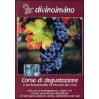 Divinoinvino. Corso di degustazione. Vol. 1