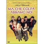Ma che colpa abbiamo noi