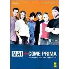 Mai + come prima