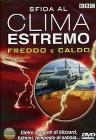 Sfida al clima estremo. Freddo e caldo