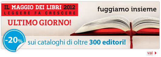 Il Maggio dei Libri 2012: sconto 20% sui cataloghi di oltre 300 editori!