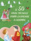 Le 50 fiabe più belle prima di andare a dormire. Ediz. illustrata
