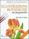 Illustrazioni botaniche ad acquarello. Ediz. illustrata