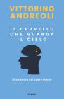 Il cervello che guarda il cielo. Alla ricerca del padre eterno