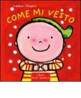 Come mi vesto. Ediz. illustrata