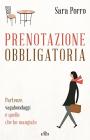 Prenotazione obbligatoria. Partenze, vagabondaggi e quello che ho mangiato. Con e-book