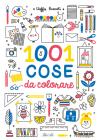 1001 cose da colorare. Ediz. a colori