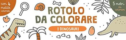 I dinosauri. Rotolo da colorare. Ediz. illustrata. Con 4 matite colorate