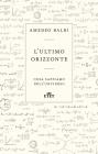 L'ultimo orizzonte. Cosa sappiamo dell'universo